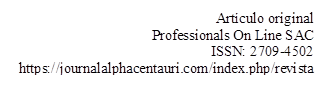 Artículo original
Professionals On Line SAC
ISSN: 2709-4502
https://journalalphacentauri.com/index.php/revista

